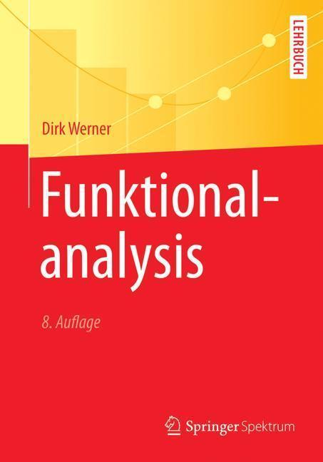 Cover: 9783662554067 | Funktionalanalysis | Lehrbuch | Dirk Werner | Taschenbuch | 2018