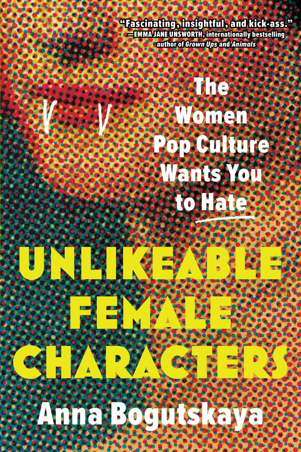 Cover: 9781728274744 | Unlikeable Female Characters | The Women Pop Culture Wants You to Hate