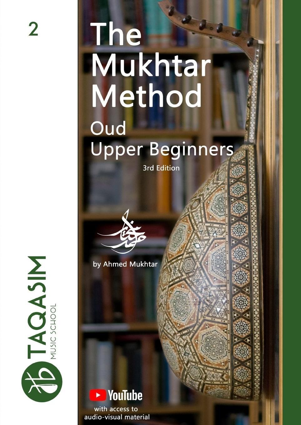 Cover: 9781387735754 | The Mukhtar Method - Oud Upper Beginner | Learn Oud | Ahmed Mukhtar