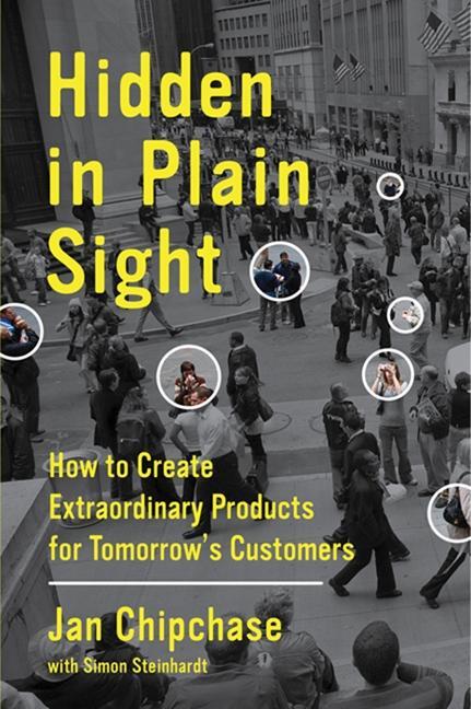 Cover: 9780062125699 | Hidden in Plain Sight: How to Create Extraordinary Products for...