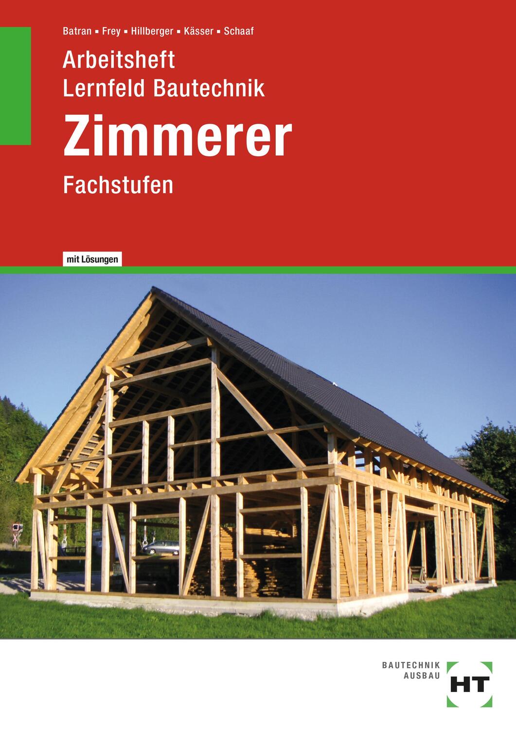 Cover: 9783582793669 | Arbeitsheft mit eingetragenen Lösungen Lernfeld Bautechnik Zimmerer