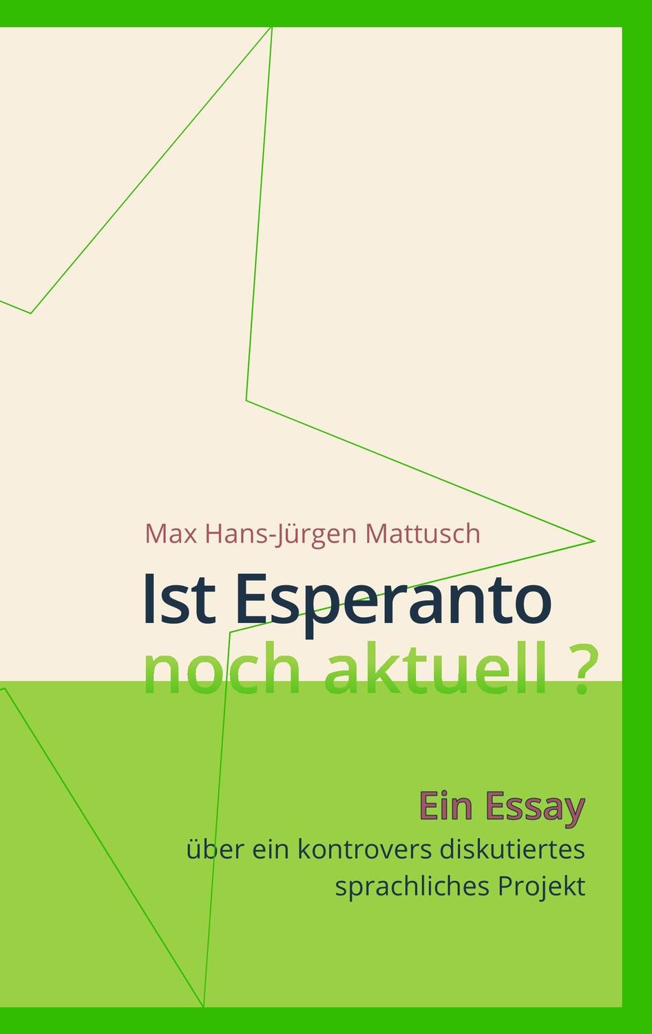 Cover: 9783749408542 | Ist Esperanto noch aktuell ? | Max Hans-Jürgen Mattusch | Taschenbuch
