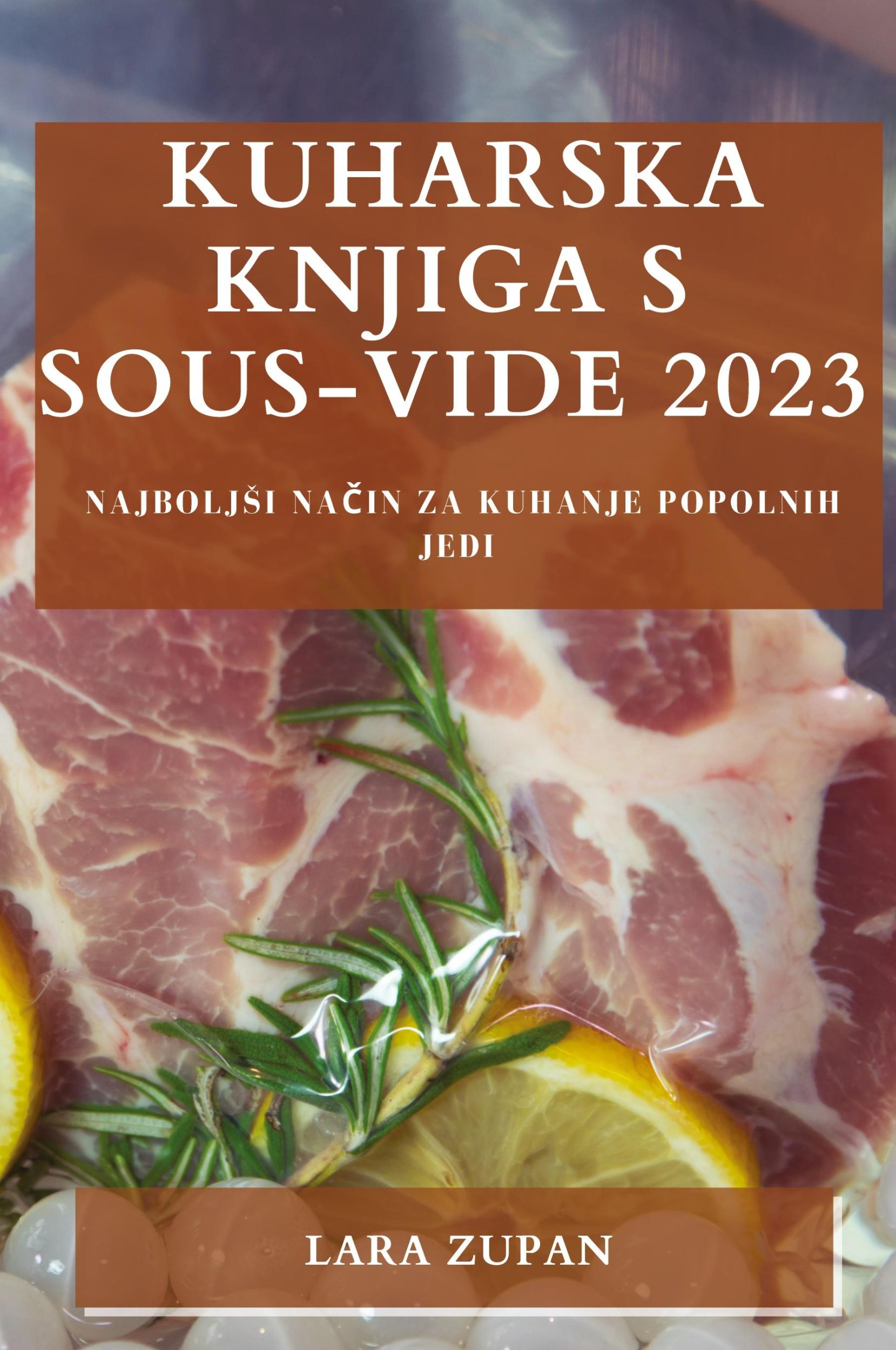 Cover: 9781783810734 | Kuharska knjiga s Sous-Vide 2023 | Lara Zupan | Taschenbuch | 2023