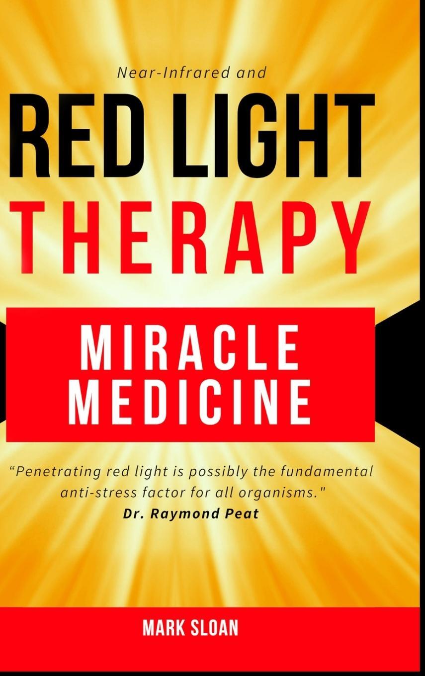 Cover: 9780994741899 | Red Light Therapy | Miracle Medicine | Mark Sloan | Buch | Englisch