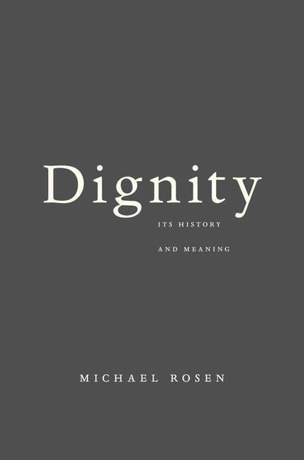 Cover: 9780674984059 | Dignity | Its History and Meaning | Michael Rosen | Taschenbuch | 2018