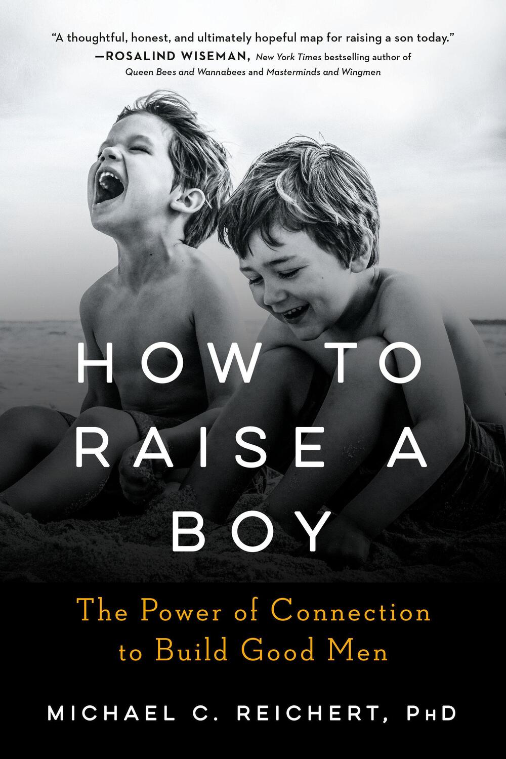 Cover: 9780593189085 | How to Raise a Boy | The Power of Connection to Build Good Men | Buch