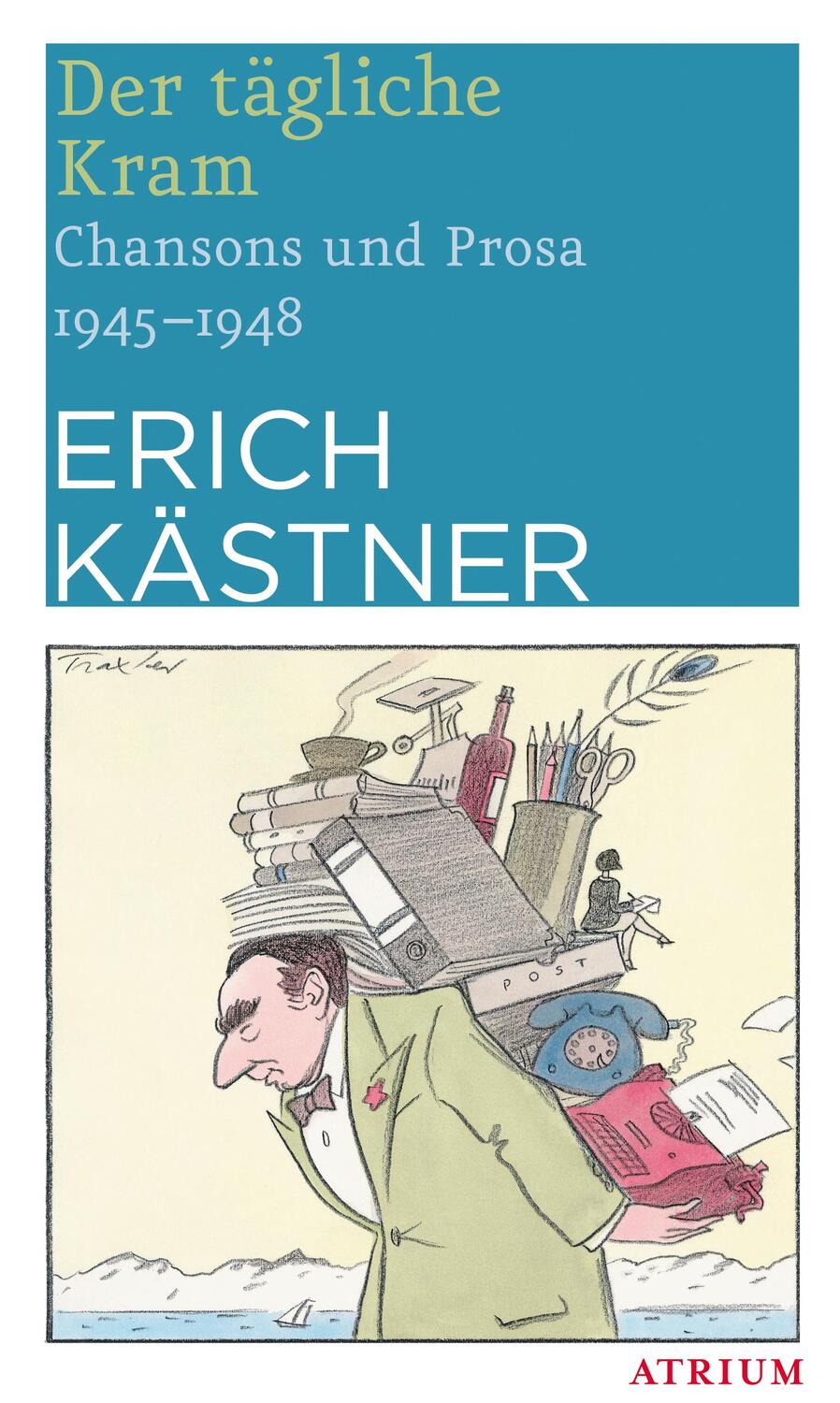 Cover: 9783038820048 | Der tägliche Kram | Chansons und Prosa 1949 - 1952 | Erich Kästner