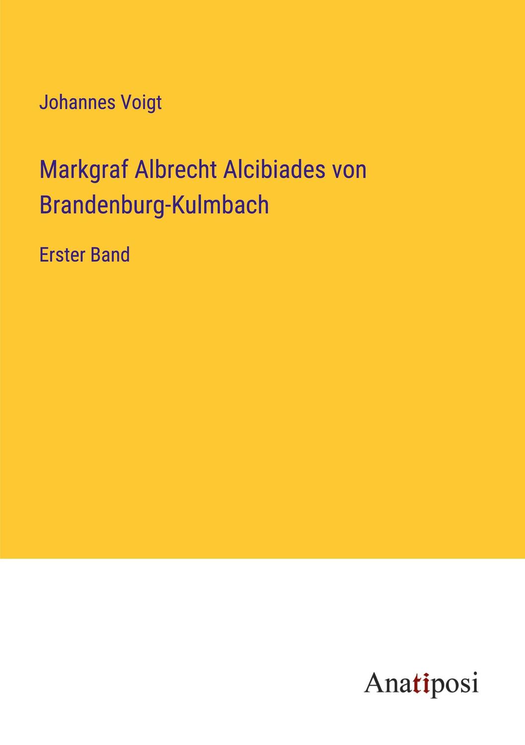 Cover: 9783382059729 | Markgraf Albrecht Alcibiades von Brandenburg-Kulmbach | Erster Band