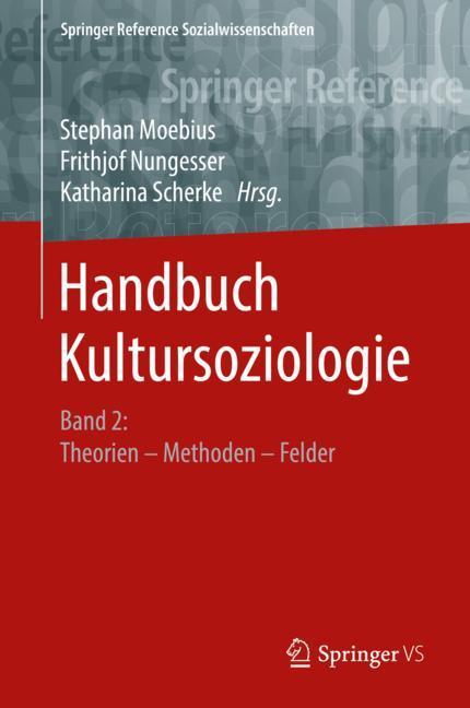 Cover: 9783658076443 | Handbuch Kultursoziologie | Band 2: Theorien - Methoden - Felder | xv