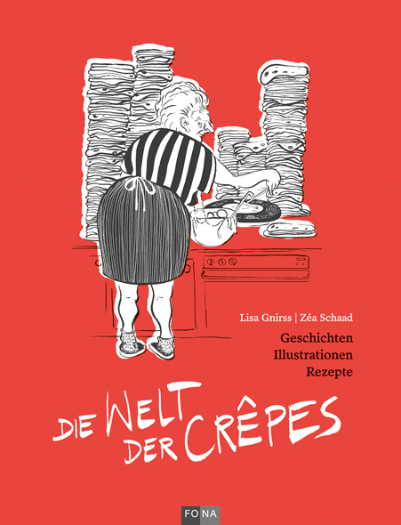 Cover: 9783037806296 | Die Welt der Crêpe | Geschichten - Illustrationen - Rezepte | Buch
