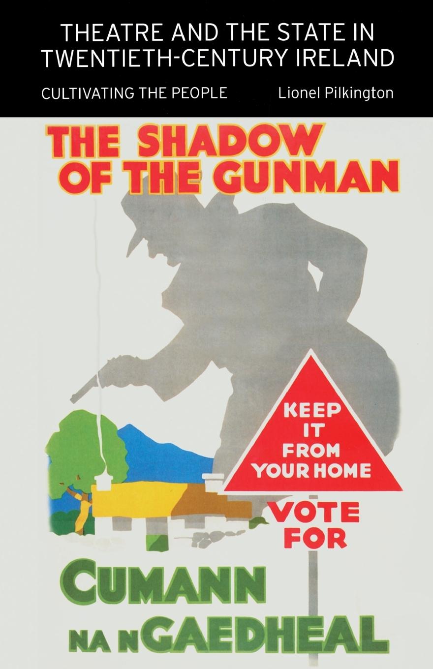 Cover: 9780415069397 | Theatre and the State in Twentieth-Century Ireland | Lionel Pilkington