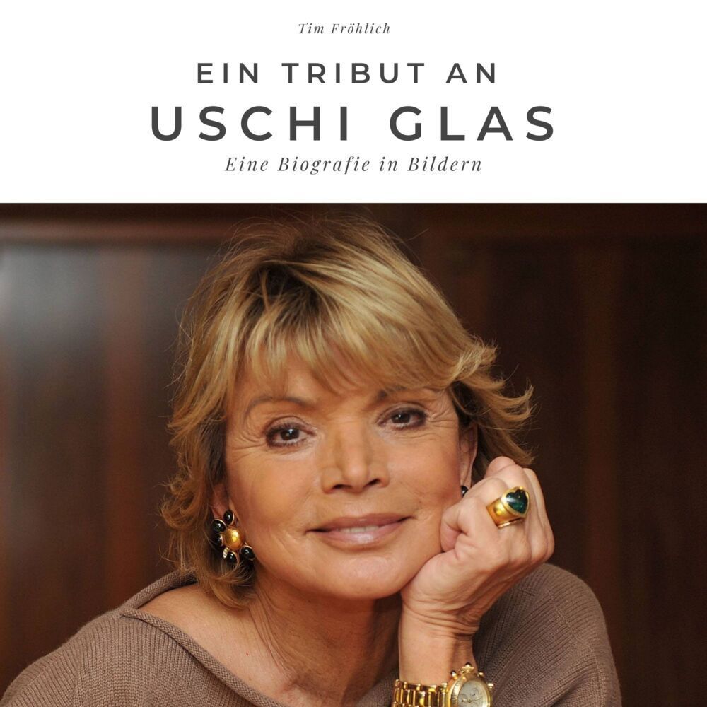 Cover: 9783750506275 | Ein Tribut an Uschi Glas | Eine Biografie in Bildern | Tim Fröhlich