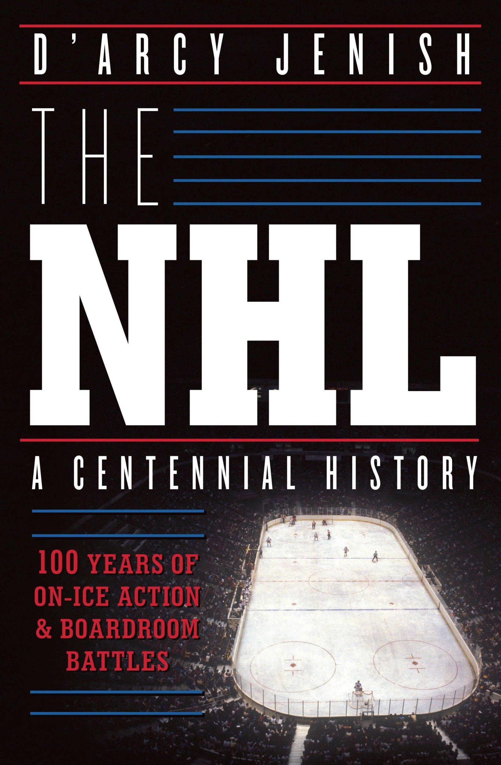 Cover: 9780385671484 | The NHL: 100 Years of On-Ice Action and Boardroom Battles | Jenish