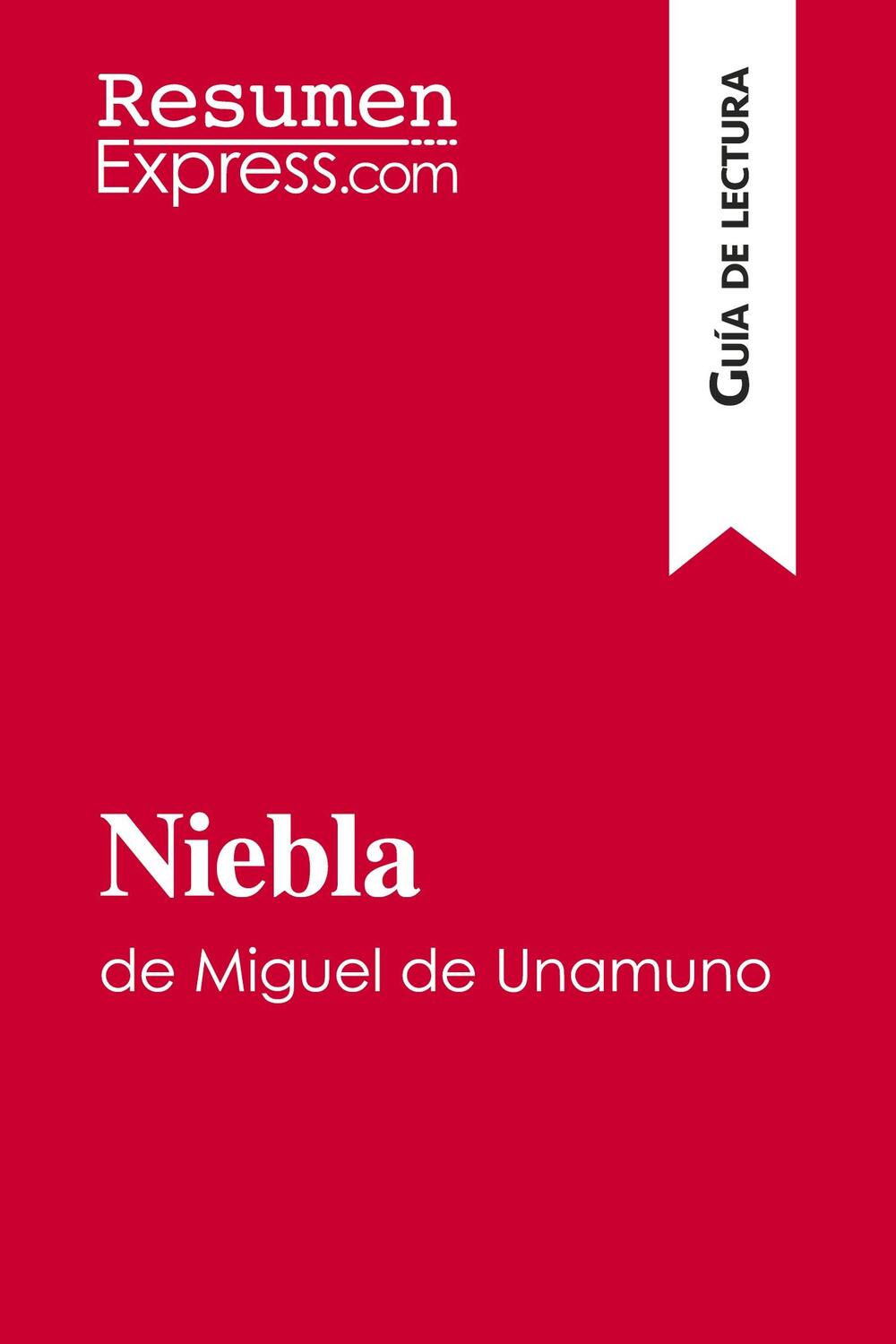 Cover: 9782806295064 | Niebla de Miguel de Unamuno (Guía de lectura) | Resumenexpress | Buch