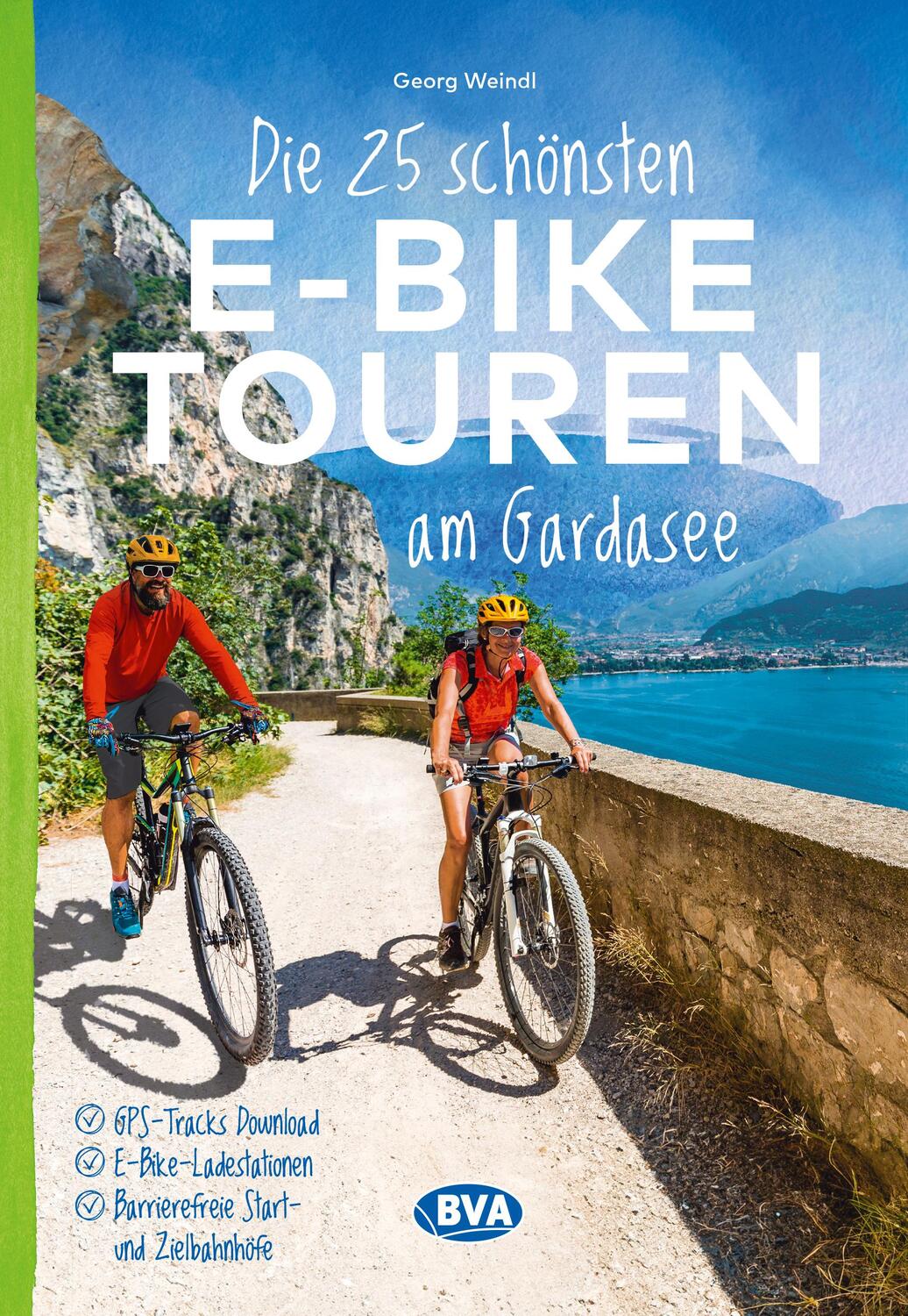 Cover: 9783969902134 | Die 25 schönsten E-Bike Touren am Gardasee | Georg Weindl | Buch