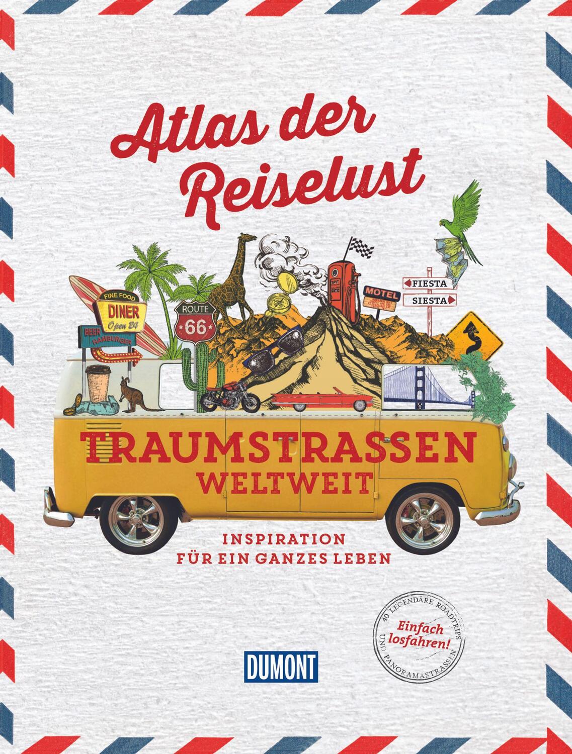 Cover: 9783770182305 | Atlas der Reiselust Traumstraßen weltweit | Philippe Gloaguen | Buch