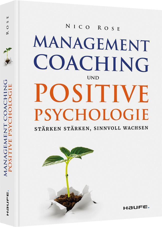 Cover: 9783648155806 | Management Coaching und Positive Psychologie | Nico Rose | Taschenbuch