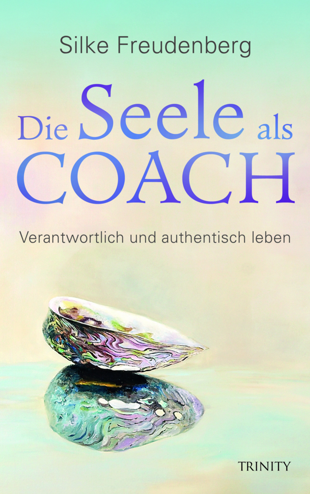 Cover: 9783955501525 | Die Seele als Coach | Verantwortlich und authentisch leben | Buch