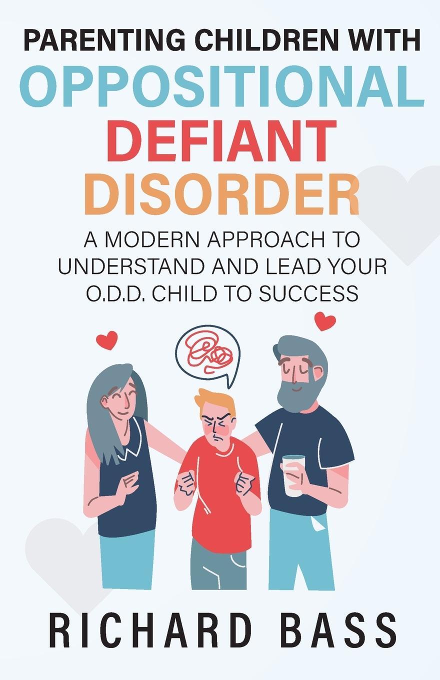 Cover: 9781958350027 | Parenting Children with Oppositional Defiant Disorder | Richard Bass