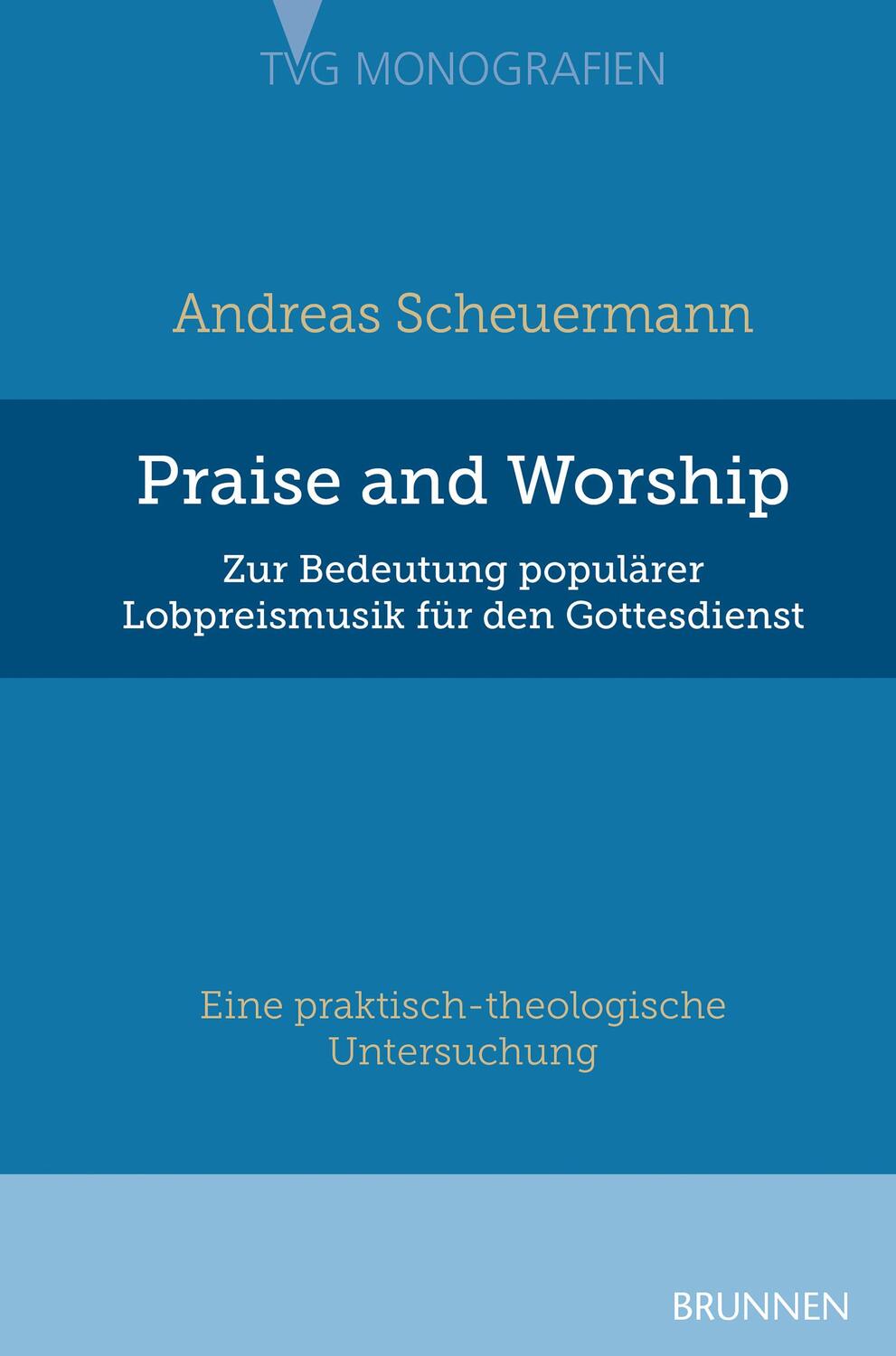 Cover: 9783765595813 | Praise and Worship | Andreas Scheuermann | Buch | TVG - Monographien