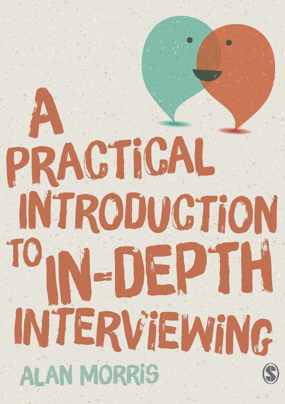 Cover: 9781446287637 | A Practical Introduction to In-depth Interviewing | Alan Morris | Buch