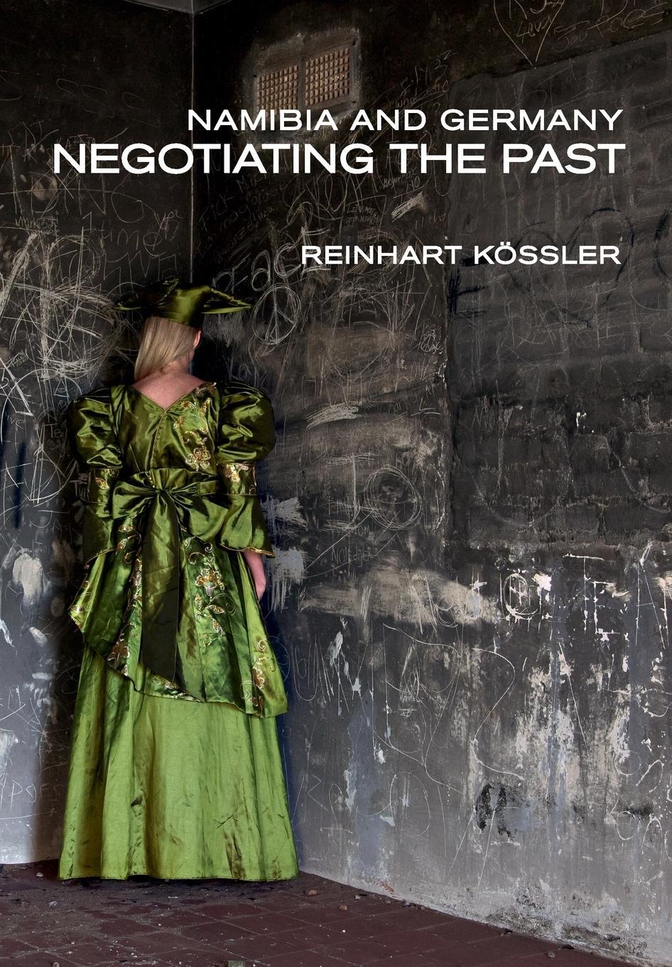 Cover: 9789991642093 | Namibia and Germany | Negotiating the Past | Reinhart Kössler | Buch