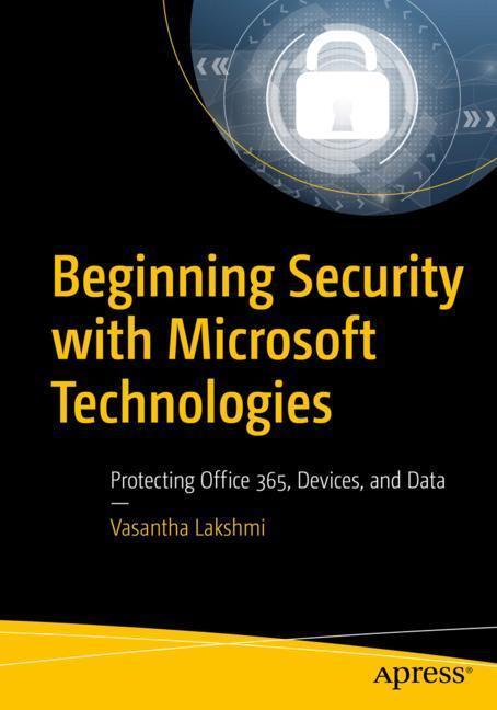 Cover: 9781484248522 | Beginning Security with Microsoft Technologies | Vasantha Lakshmi