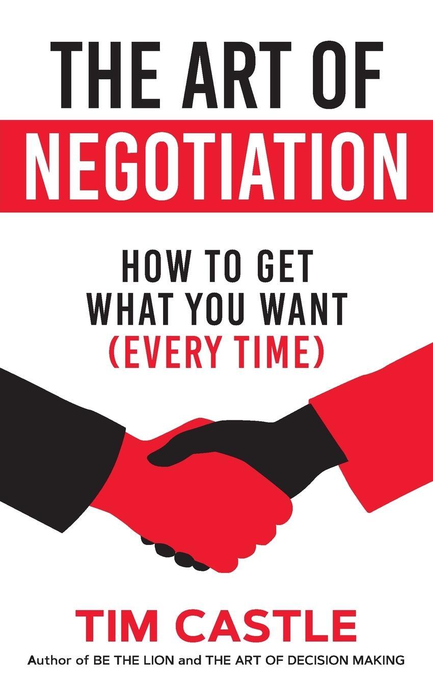Cover: 9781912615124 | The Art of Negotiation | How to get what you want (every time) | Buch