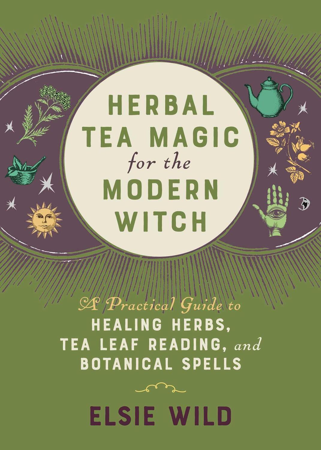 Cover: 9781646042470 | Herbal Tea Magic for the Modern Witch: A Practical Guide to Healing...