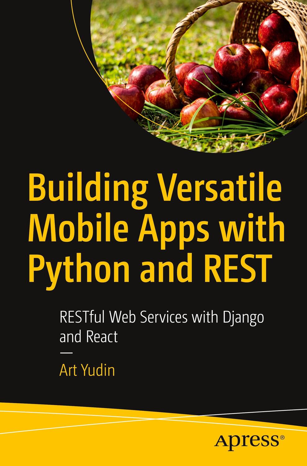 Cover: 9781484263327 | Building Versatile Mobile Apps with Python and REST | Art Yudin | Buch