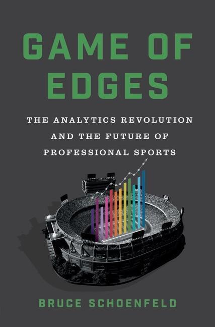 Cover: 9780393531688 | Game of Edges: The Analytics Revolution and the Future of...
