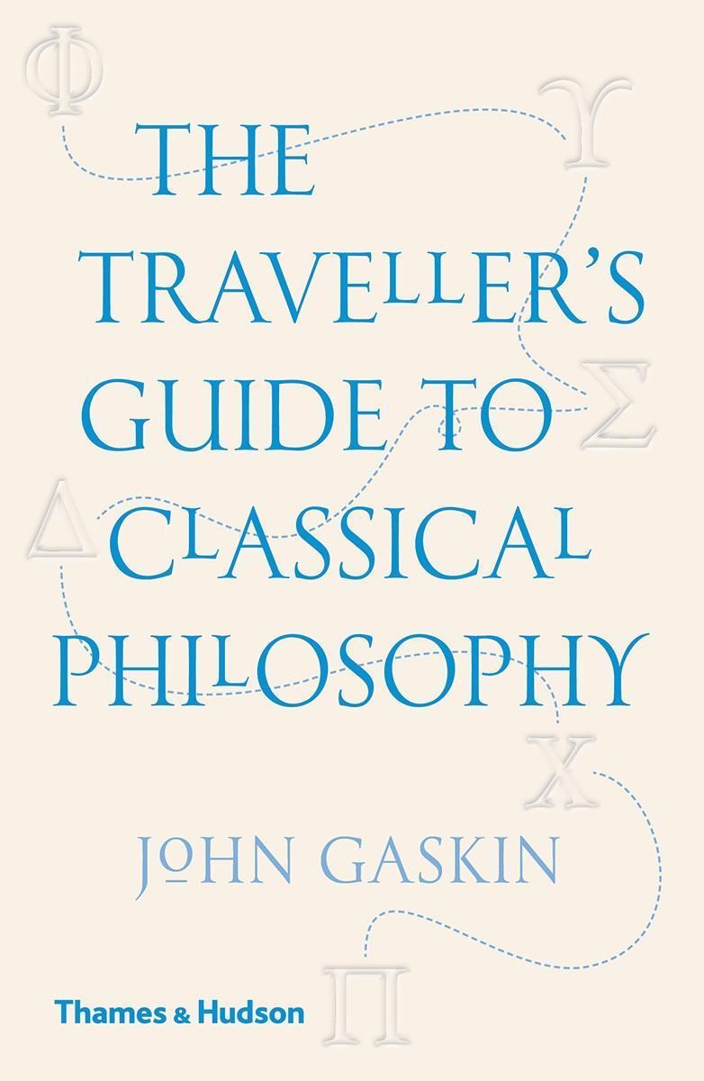 Cover: 9780500294734 | The Traveller's Guide to Classical Philosophy | John Gaskin | Buch