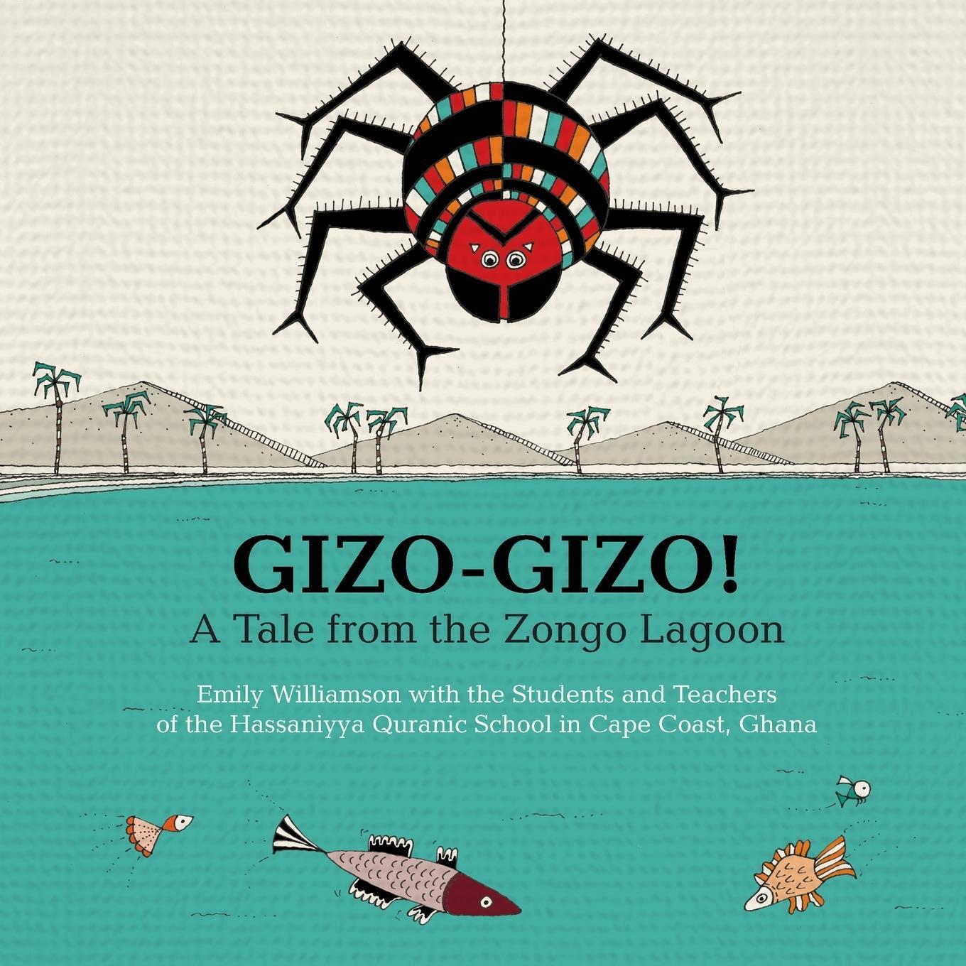 Cover: 9789988883133 | Gizo-Gizo! A Tale from the Zongo Lagoon | Emily Williamson | Buch