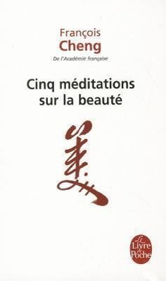 Cover: 9782253133261 | Cinq méditations sur la beauté | François Cheng | Taschenbuch | 2010