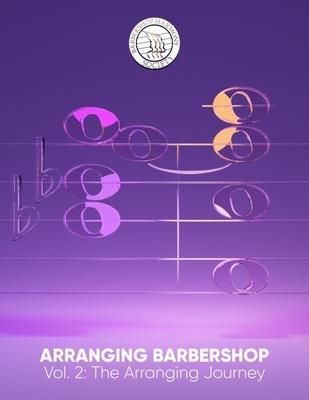 Cover: 9798350100525 | Arranging Barbershop, Vol. 2: The Arranging Journey | Society | Buch