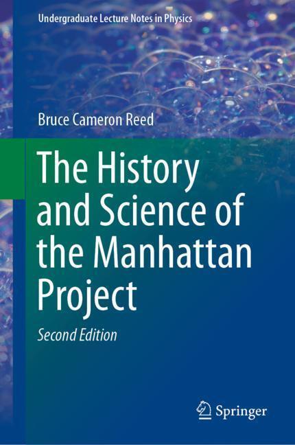 Cover: 9783662581742 | The History and Science of the Manhattan Project | Bruce Cameron Reed
