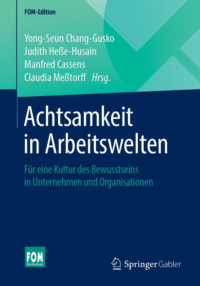 Cover: 9783658256722 | Achtsamkeit in Arbeitswelten | Yong-Seun Chang-Gusko (u. a.) | Buch