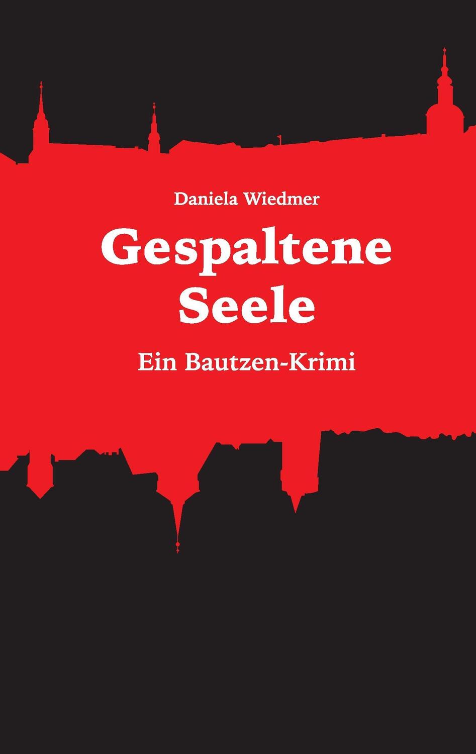 Cover: 9783744838115 | Gespaltene Seele | Ein Bautzen-Krimi | Daniela Wiedmer | Taschenbuch