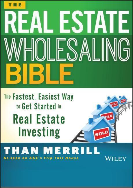 Cover: 9781118807521 | The Real Estate Wholesaling Bible | Than Merrill | Taschenbuch | 2014