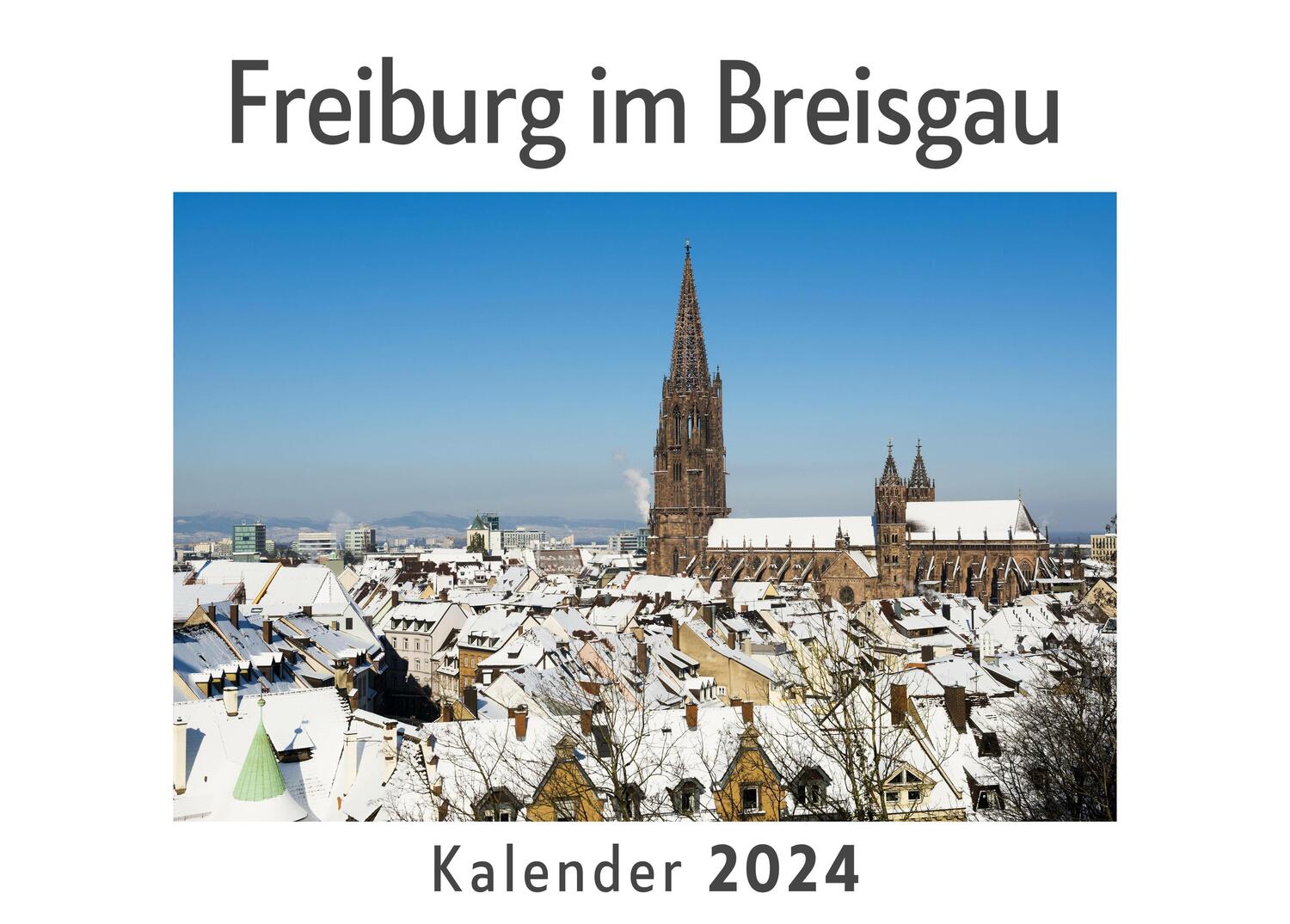 Cover: 9783750541870 | Freiburg im Breisgau (Wandkalender 2024, Kalender DIN A4 quer,...