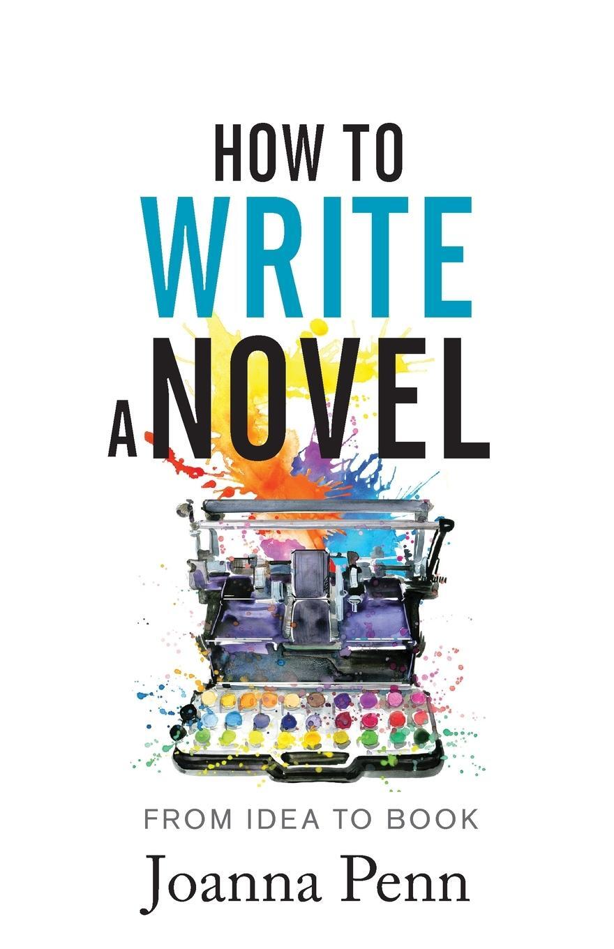 Cover: 9781915425096 | How to Write a Novel | From Idea to Book | Joanna Penn | Taschenbuch