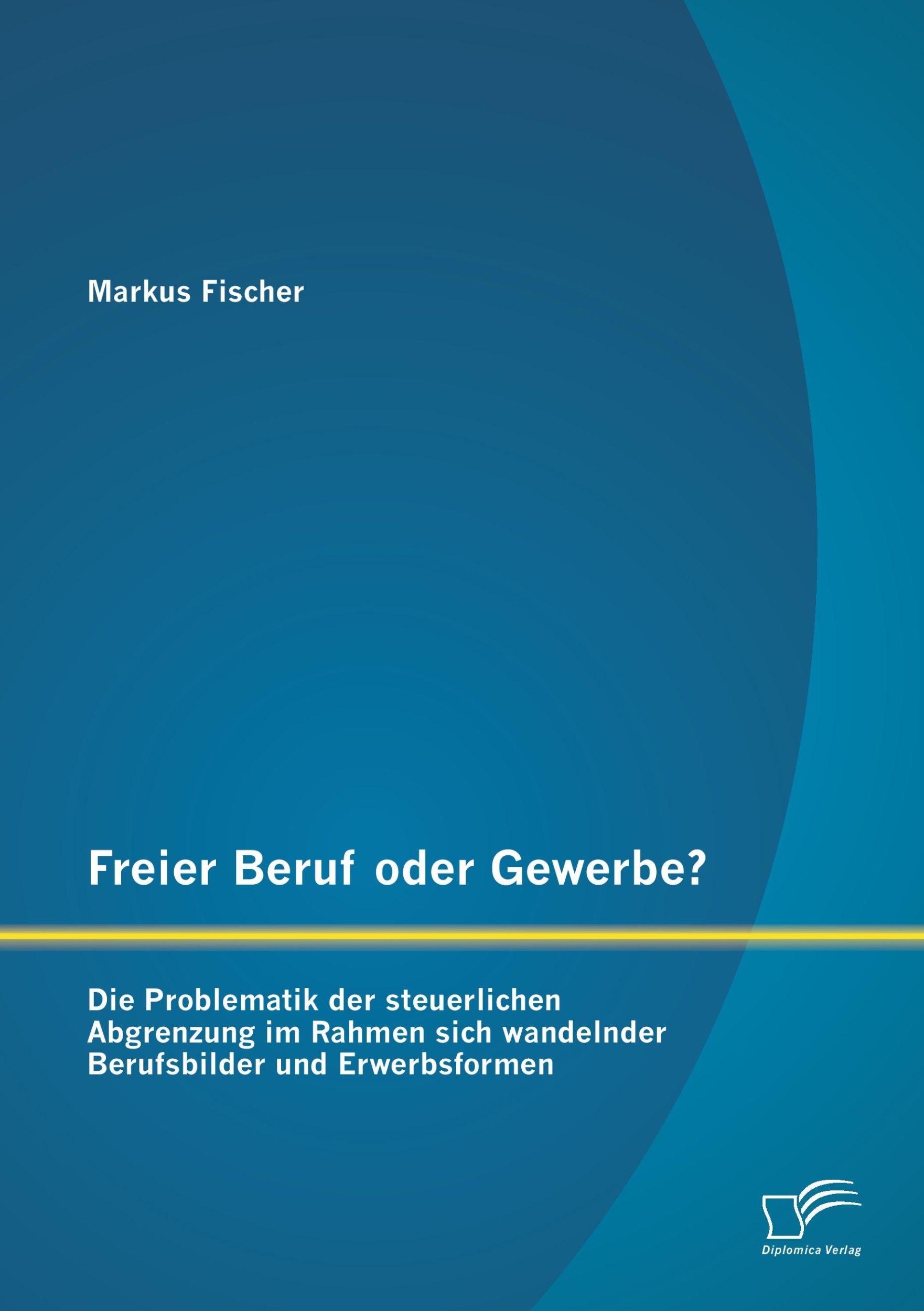 Cover: 9783842897106 | Freier Beruf oder Gewerbe? Die Problematik der steuerlichen...