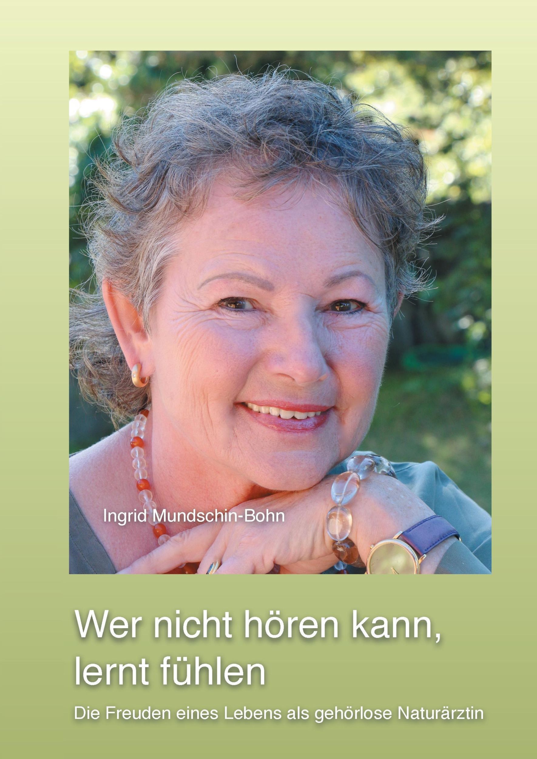 Cover: 9783744851909 | Wer nicht hören kann, lernt fühlen | Ingrid Mundschin-Bohn | Buch