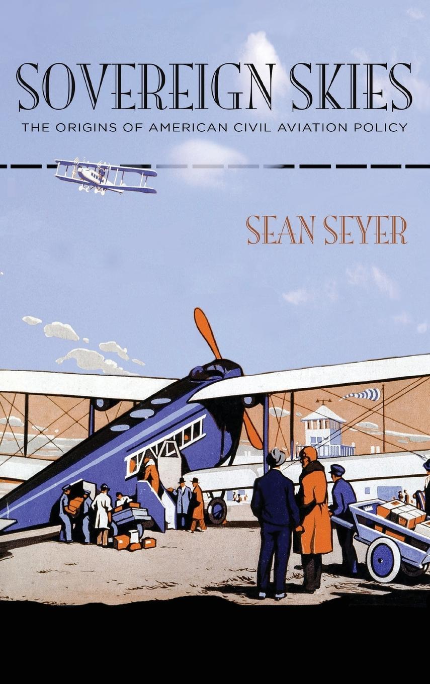 Cover: 9781421440538 | Sovereign Skies | The Origins of American Civil Aviation Policy | Buch
