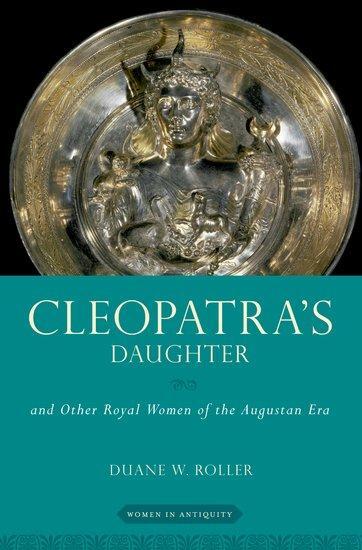 Cover: 9780197604151 | Cleopatra's Daughter | and Other Royal Women of the Augustan Era
