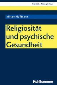 Cover: 9783170364264 | Religiosität und psychische Gesundheit | Mirjam Hoffmann | Taschenbuch