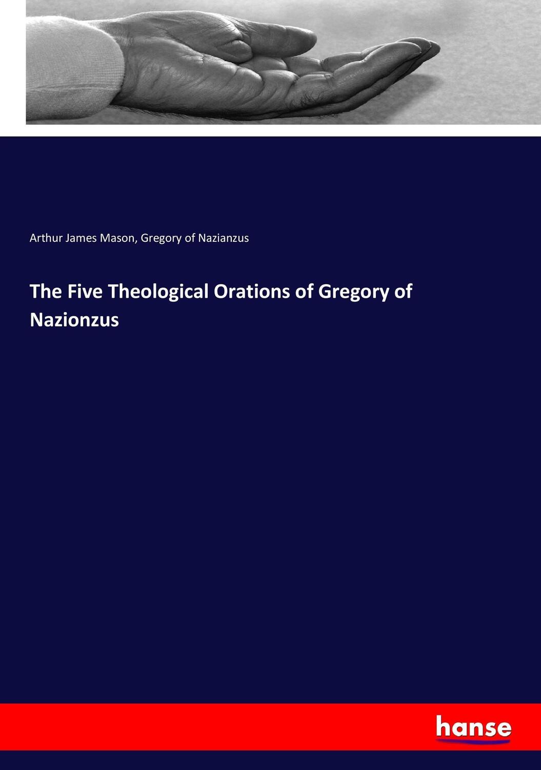 Cover: 9783337021825 | The Five Theological Orations of Gregory of Nazionzus | Mason (u. a.)