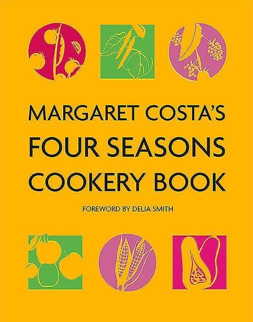 Cover: 9781911667001 | Margaret Costa's Four Seasons Cookery Book | Margaret Costa | Buch