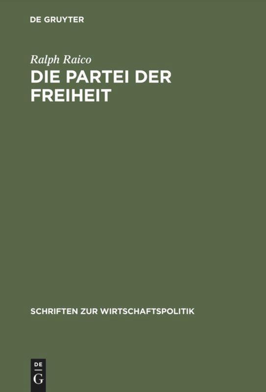 Cover: 9783828200425 | Die Partei der Freiheit | Ralph Raico | Buch | Deutsch | 1999