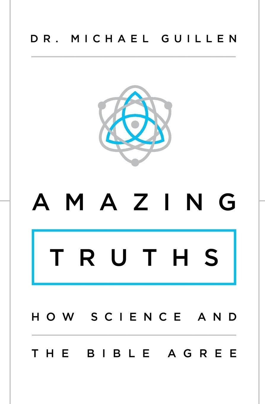 Cover: 9780310343752 | Amazing Truths | How Science and the Bible Agree | Michael Guillen
